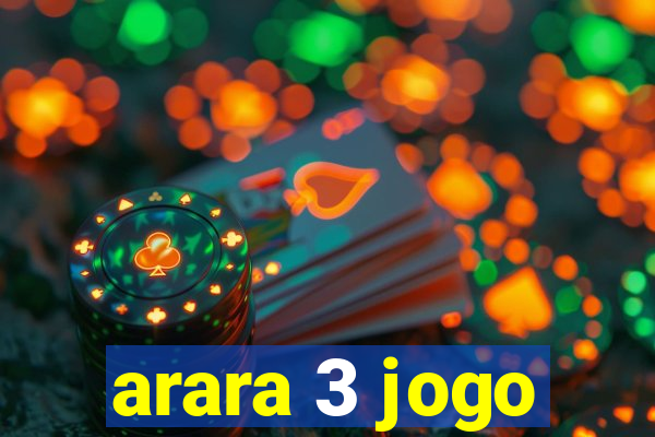arara 3 jogo